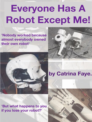 cover image of Everyone Has a Robot except Me